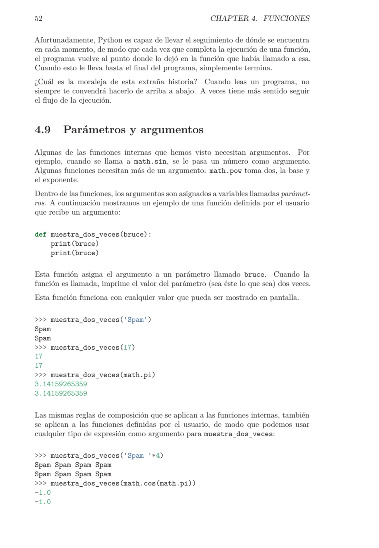 52 CHAPTER 4. FUNCIONES
Afortunadamente, Python es capaz de llevar el seguimiento de dónde se encu…