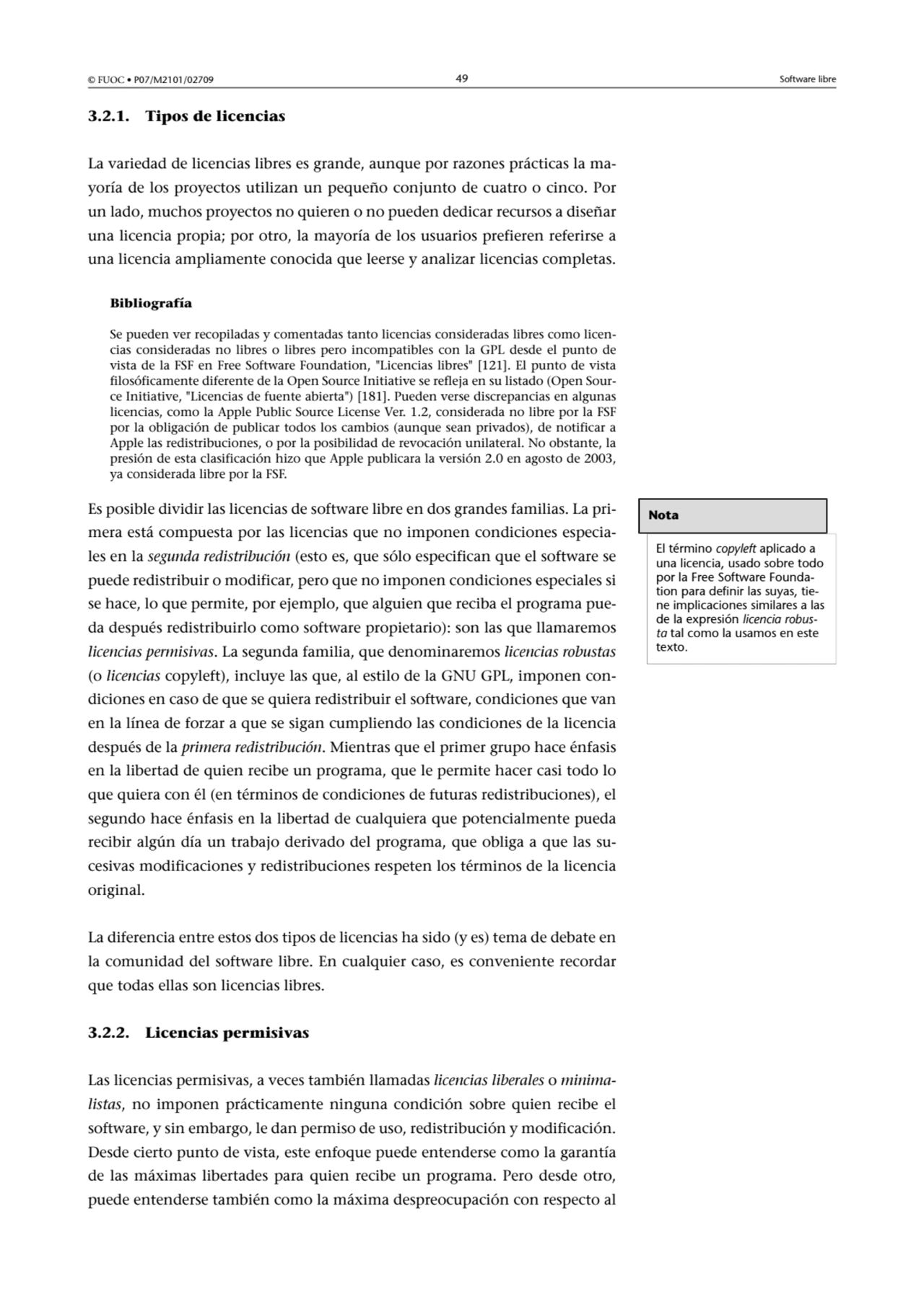 © FUOC • P07/M2101/02709 49 Software libre
3.2.1. Tipos de licencias
La variedad de licencias lib…