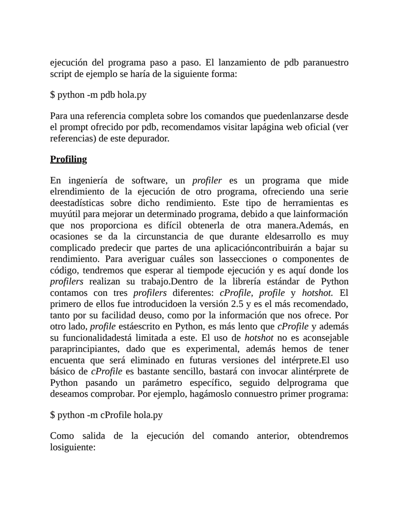 ejecución del programa paso a paso. El lanzamiento de pdb paranuestro
script de ejemplo se haría d…