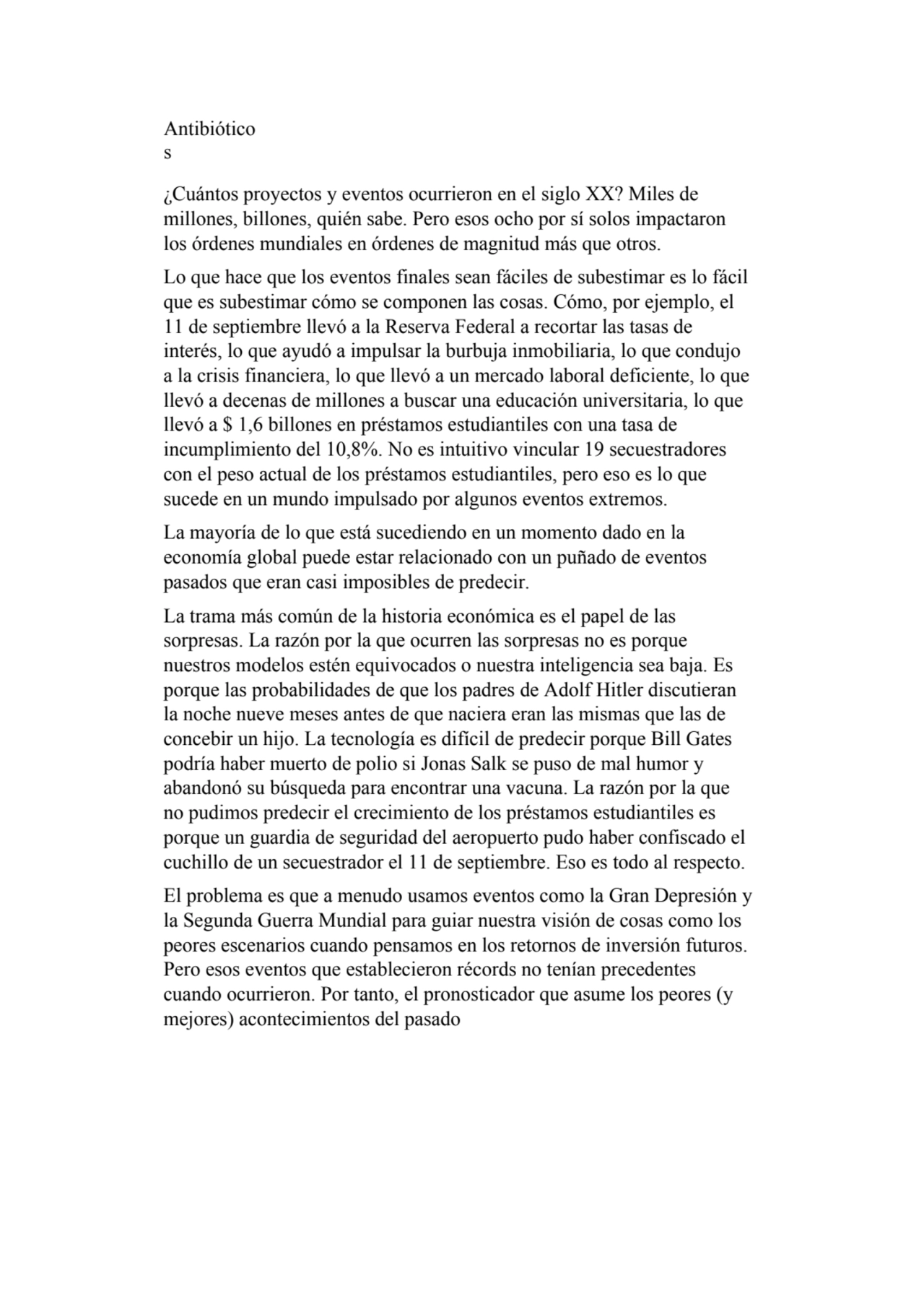 Antibiótico
s
¿Cuántos proyectos y eventos ocurrieron en el siglo XX? Miles de 
millones, billon…