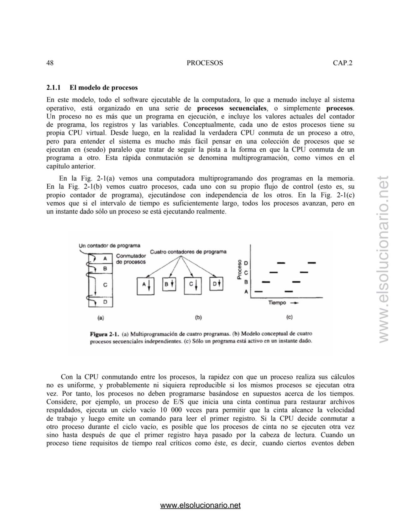 48 PROCESOS CAP.2 
2.1.1 El modelo de procesos 
En este modelo, todo el software ejecutable de la…