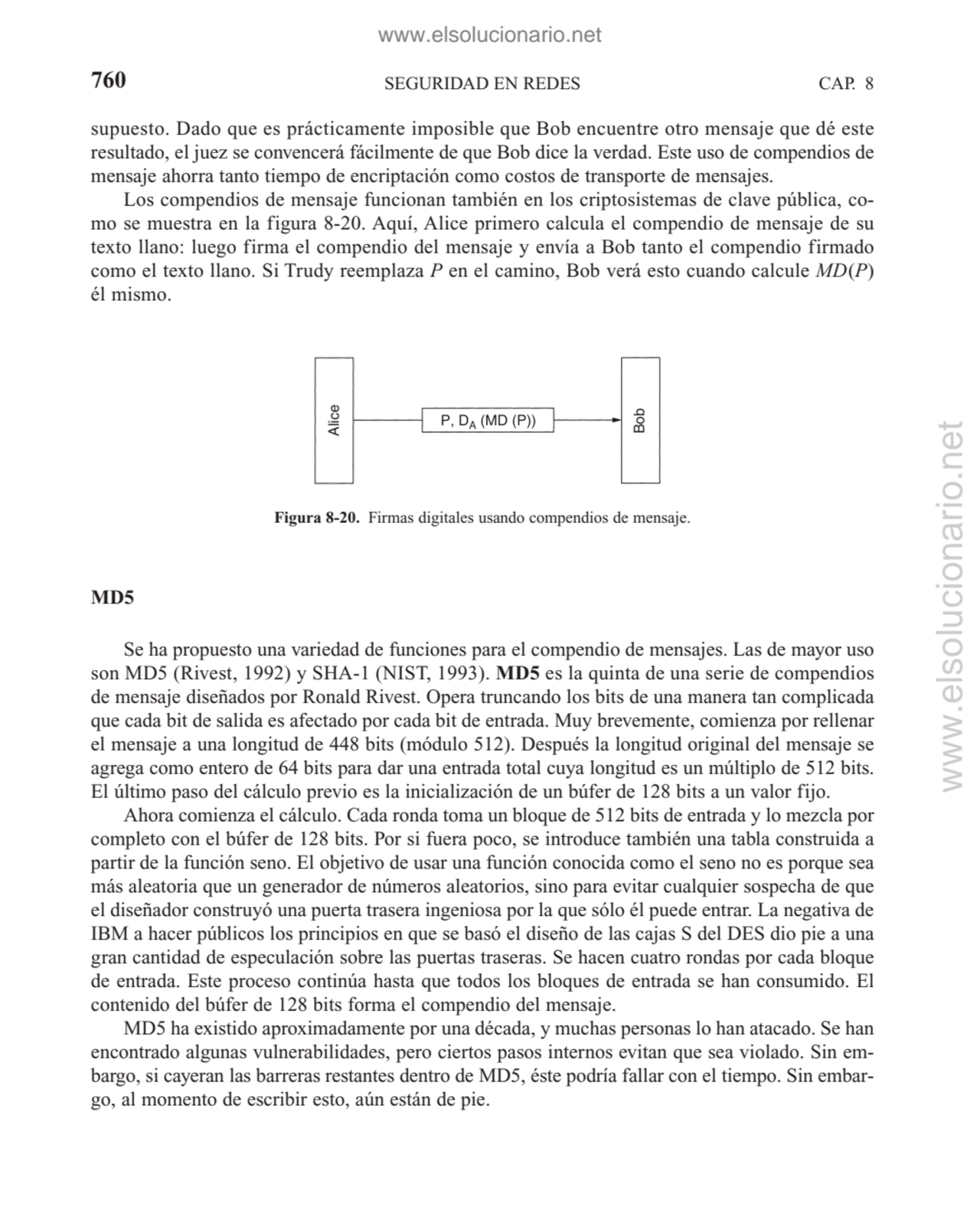 SEGURIDAD EN REDES
supuesto. Dado que es prácticamente imposible que Bob encuentre otro mensaje qu…