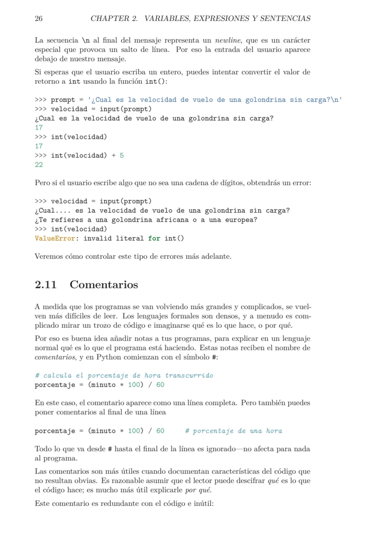 26 CHAPTER 2. VARIABLES, EXPRESIONES Y SENTENCIAS
La secuencia \n al final del mensaje representa …