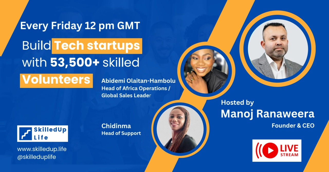 Build Tech Startups with 53,000 SkilledUp Life Volunteers - Weekly LinkedIn Show 