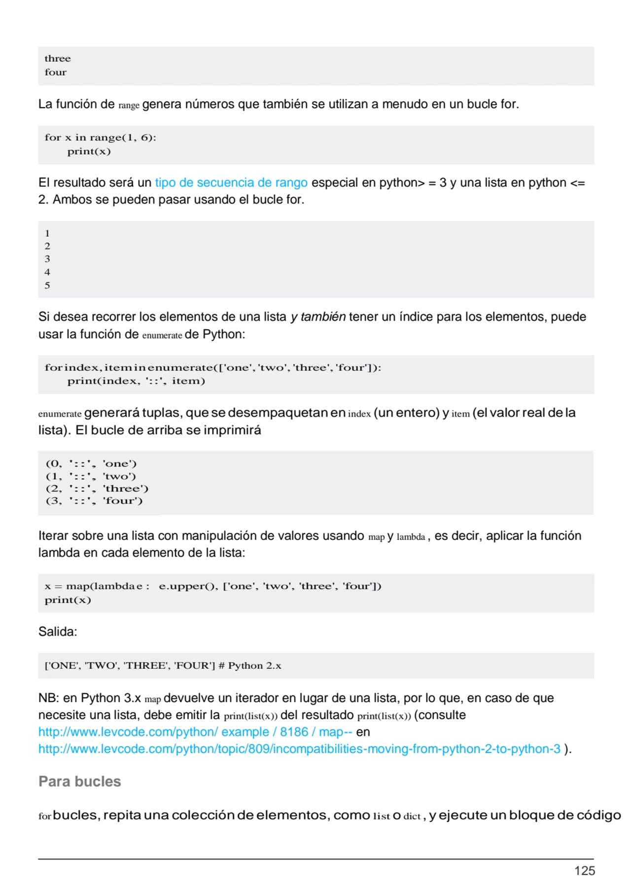 125
for x in range(1, 6): 
print(x)
1
2
3
4
5
forindex,iteminenumerate(['one','two','three'…