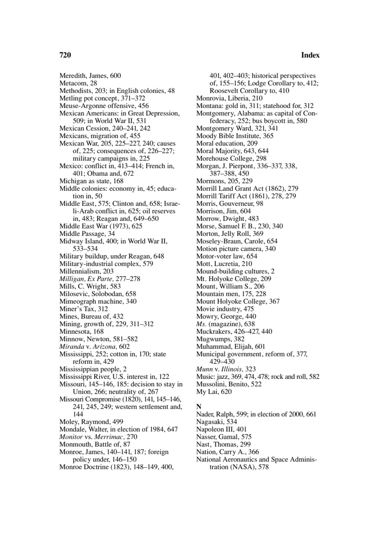 720 Index
Meredith, James, 600
Metacom, 28
Methodists, 203; in English colonies, 48
Metling pot…