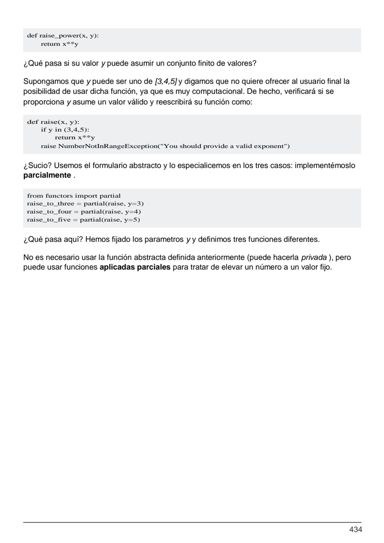 434
def raise(x, y):
if y in (3,4,5): 
return x**y
raise NumberNotInRangeException("You should …