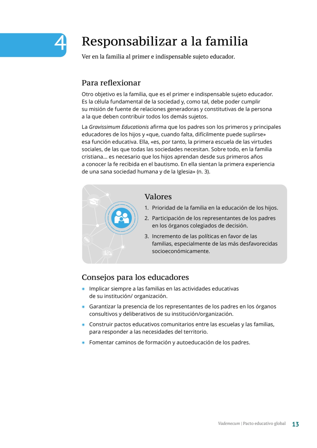 4
Valores
1. Prioridad de la familia en la educación de los hijos.
2. Participación de los repre…