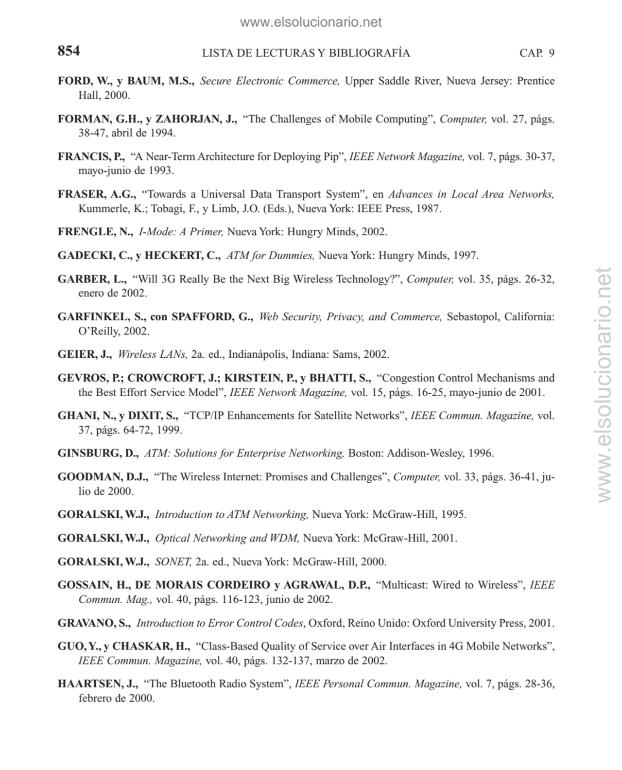 LISTA DE LECTURAS Y BIBLIOGRAFÍA
FORD, W., y BAUM, M.S., Secure Electronic Commerce, Upper Saddle …