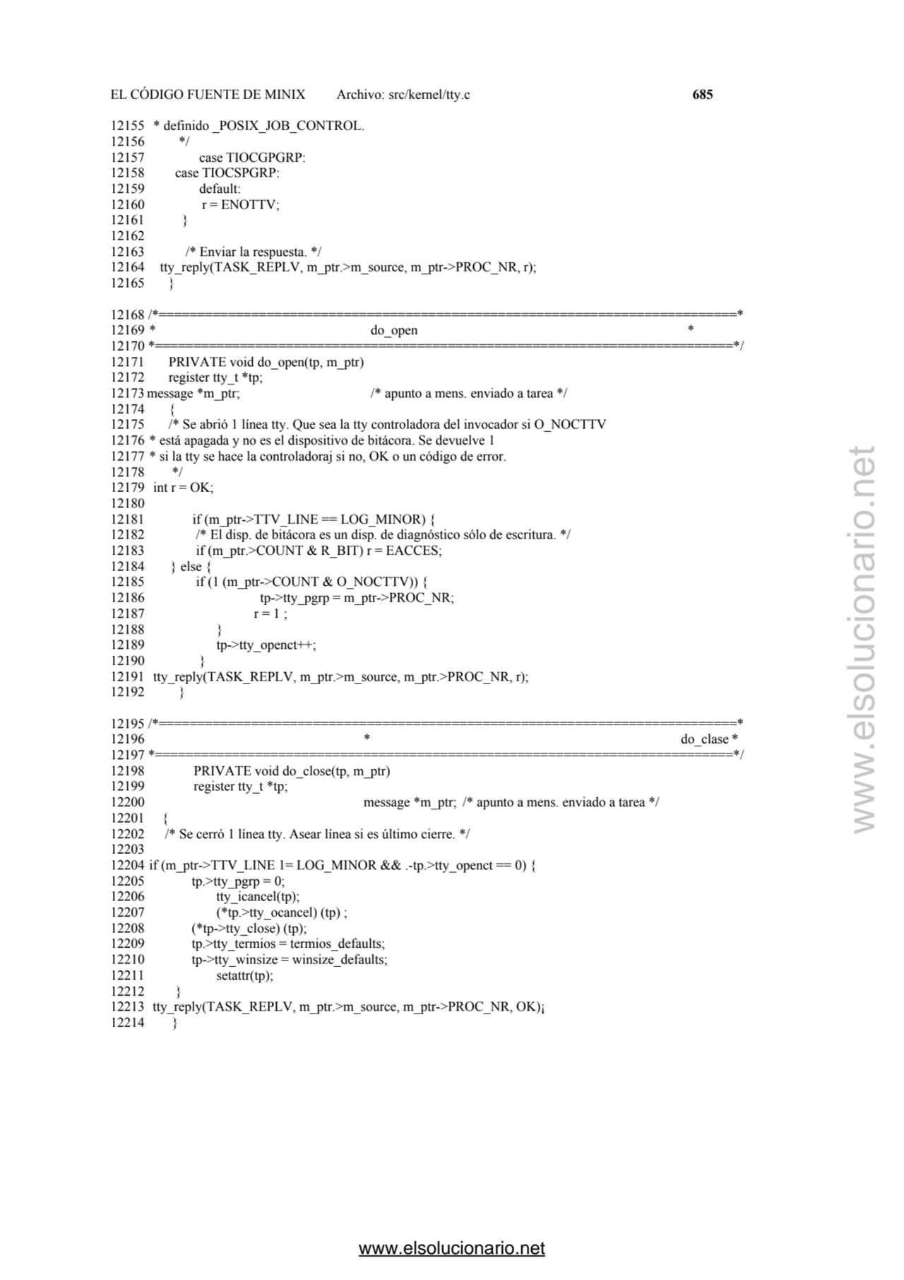 EL CÓDIGO FUENTE DE MINIX Archivo: src/kernel/tty.c 685 
12155 * definido _POSIX_JOB_CONTROL. 
12…