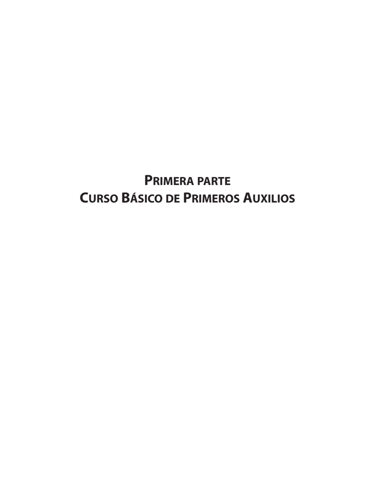 Primera parte
Curso Básico de Primeros Auxilios