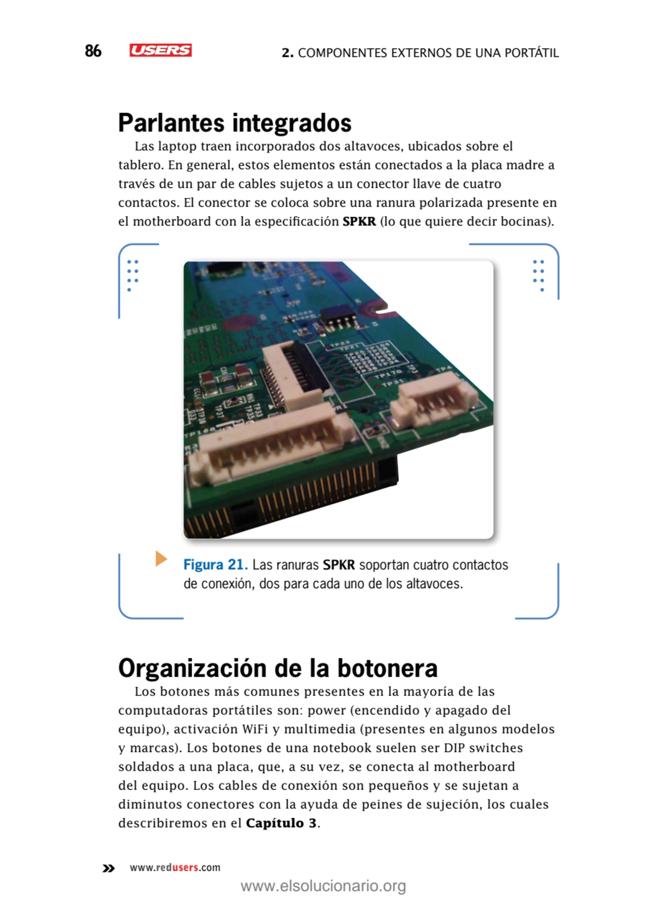 86 2. Componentes externos de una portátil
www.redusers.com
Parlantes integrados
Las laptop trae…