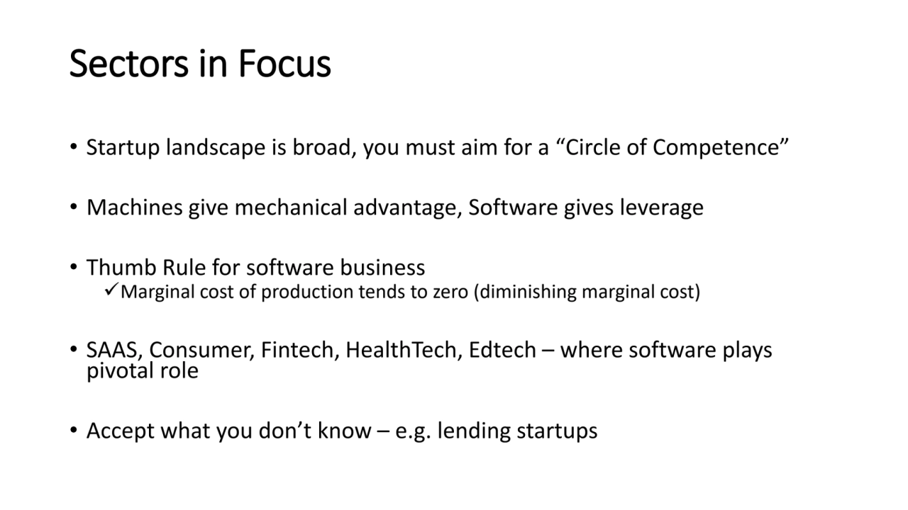 Sectors in Focus
• Startup landscape is broad, you must aim for a “Circle of Competence”
• Machin…