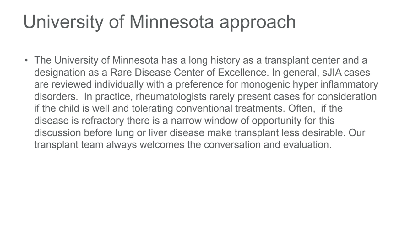 University of Minnesota approach
• The University of Minnesota has a long history as a transplant …