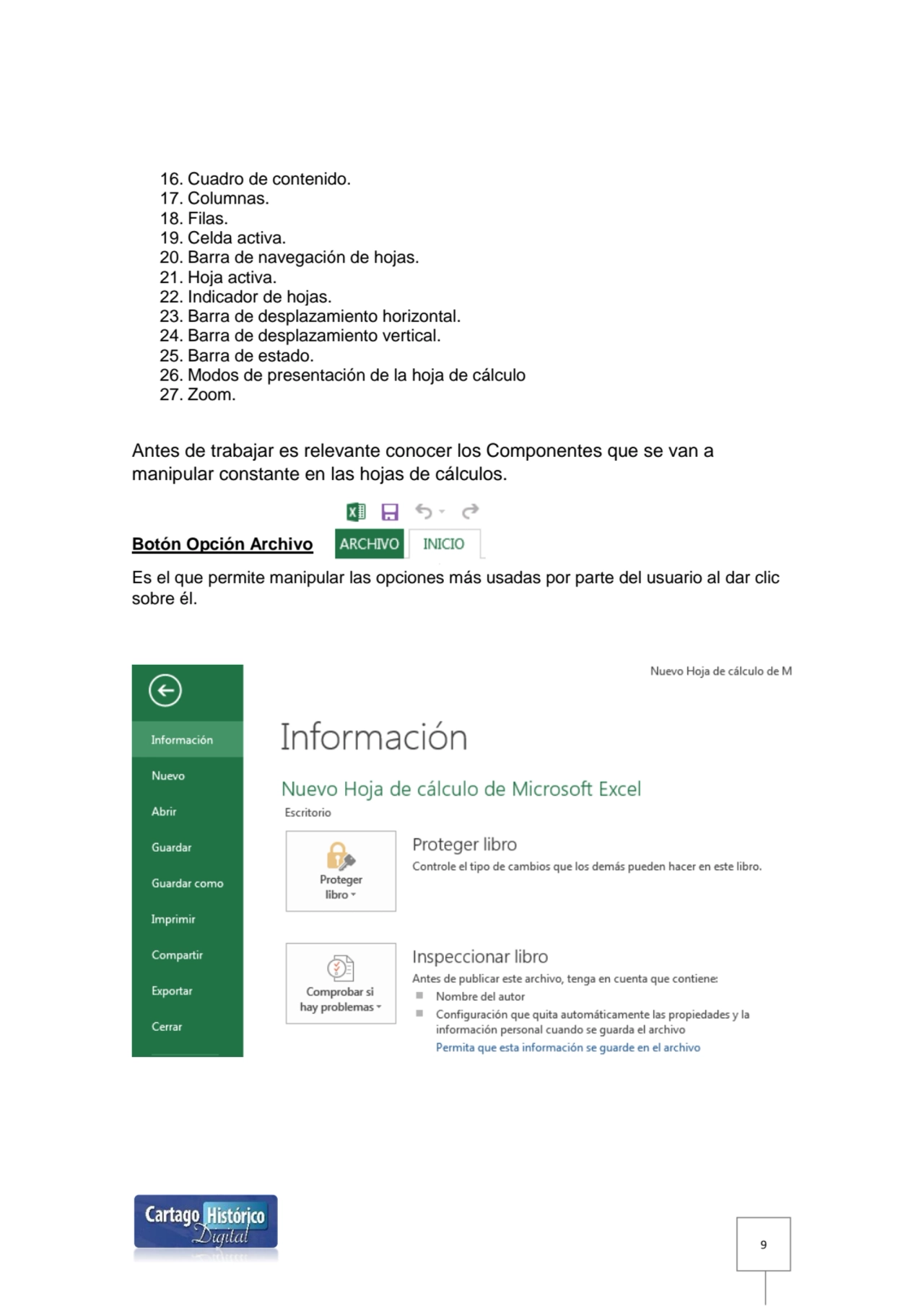 9
16. Cuadro de contenido.
17. Columnas.
18. Filas.
19. Celda activa.
20. Barra de navegación …