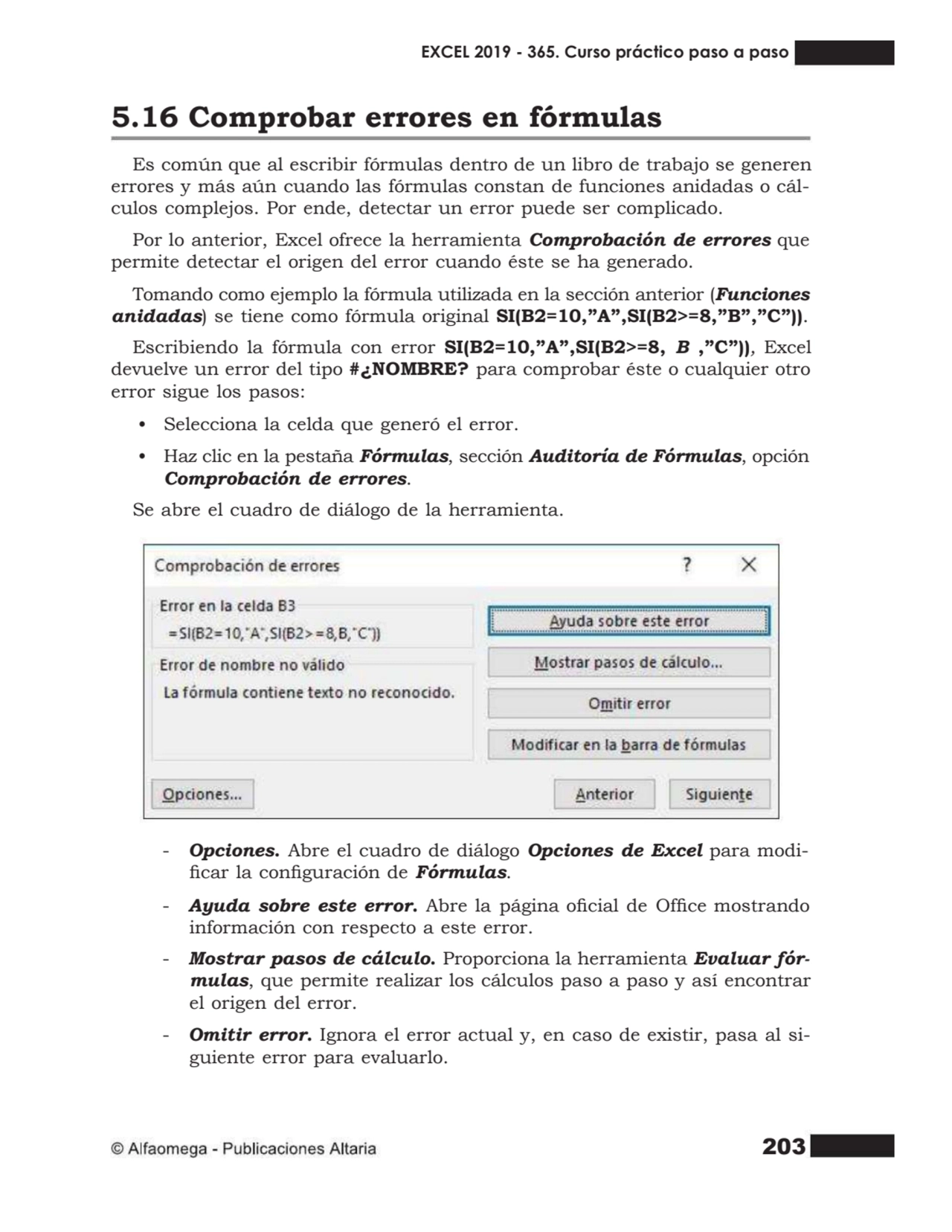 203
5.16 Comprobar errores en fórmulas
Es común que al escribir fórmulas dentro de un libro de tr…