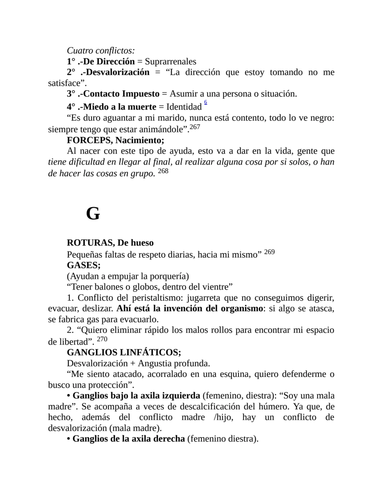 Cuatro conflictos:
1° .-De Dirección = Suprarrenales
2° .-Desvalorización = “La dirección que est…