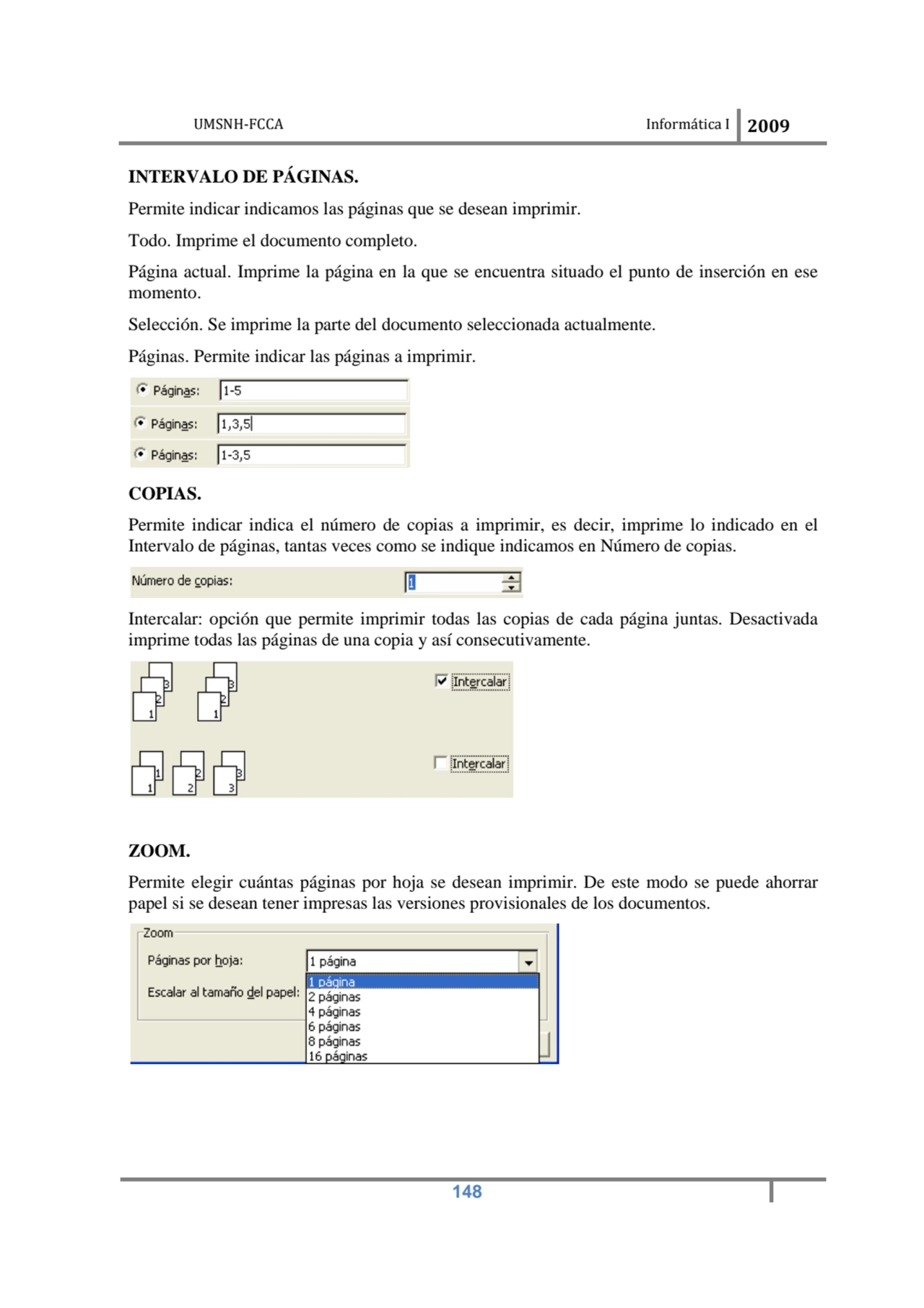 UMSNH-FCCA Informática I 2009
 148
INTERVALO DE PÁGINAS. 
Permite indicar indicamos las páginas …