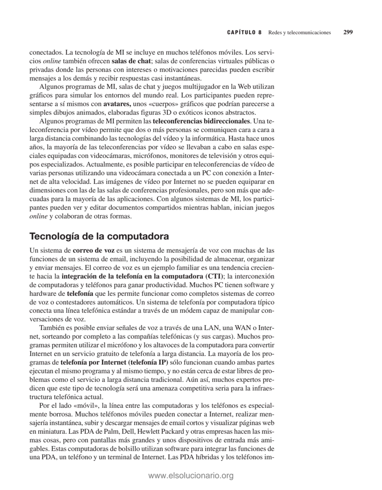 conectados. La tecnología de MI se incluye en muchos teléfonos móviles. Los servicios online tambi…