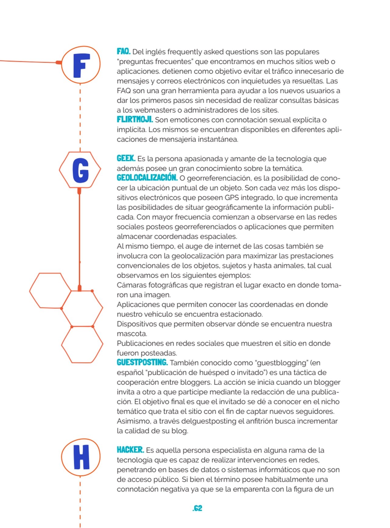 .62
FAQ. Del inglés frequently asked questions son las populares 
“preguntas frecuentes” que enco…