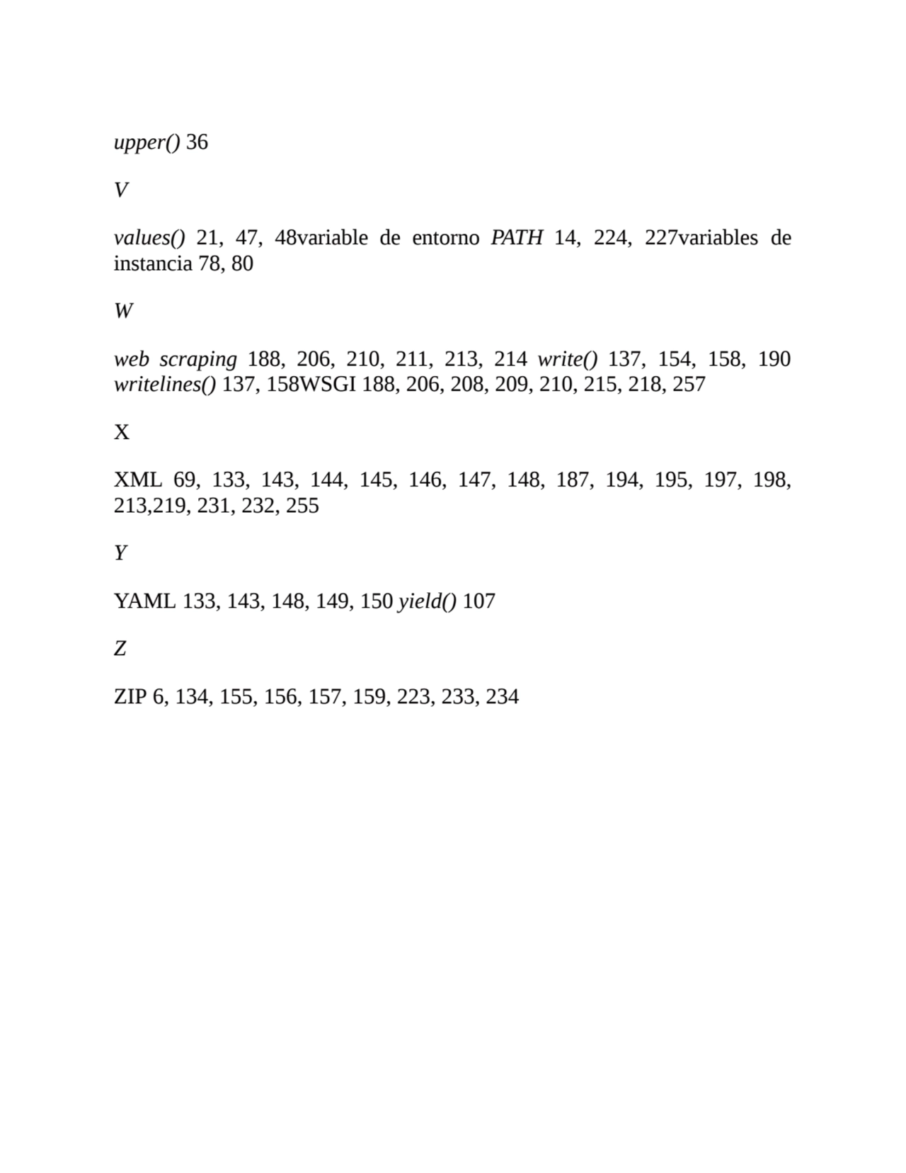 upper() 36
V
values() 21, 47, 48variable de entorno PATH 14, 224, 227variables de
instancia 78, …