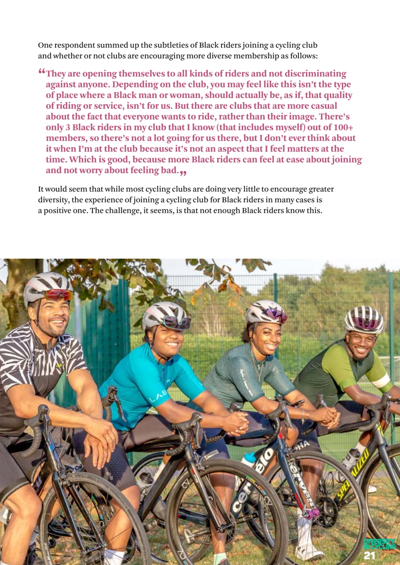 One respondent summed up the subtleties of Black riders joining a cycling club 
and whether or not…