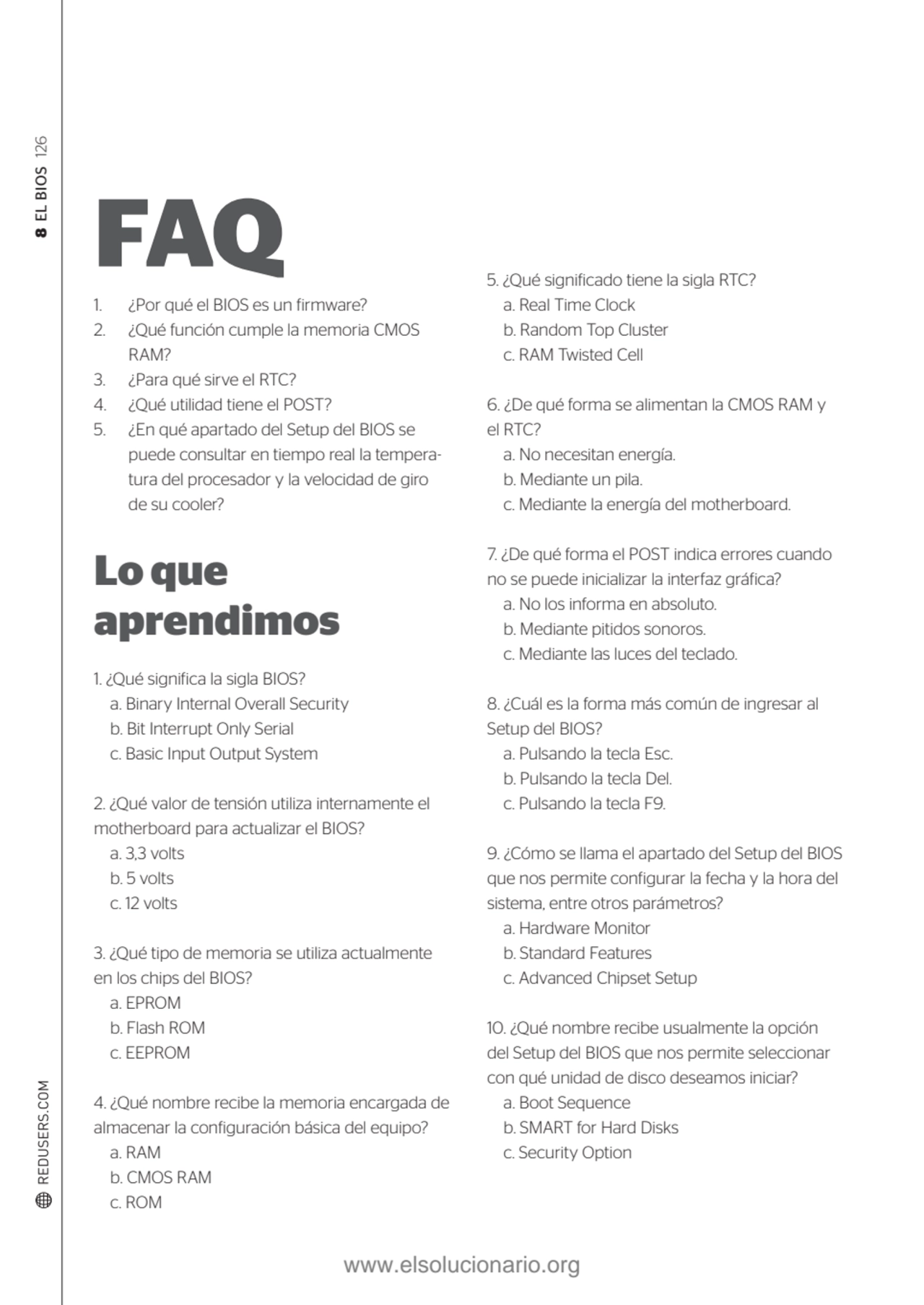 8 EL BIOS 126
5. ¿Qué significado tiene la sigla RTC?
a. Real Time Clock
b. Random Top Cluster
…