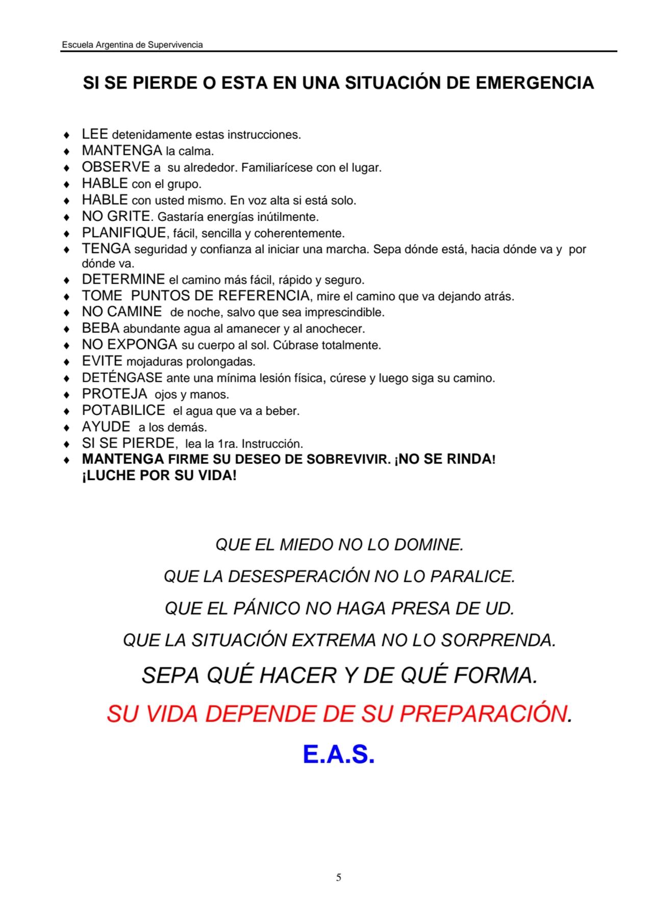 Escuela Argentina de Supervivencia
5
SI SE PIERDE O ESTA EN UNA SITUACIÓN DE EMERGENCIA
 LEE de…