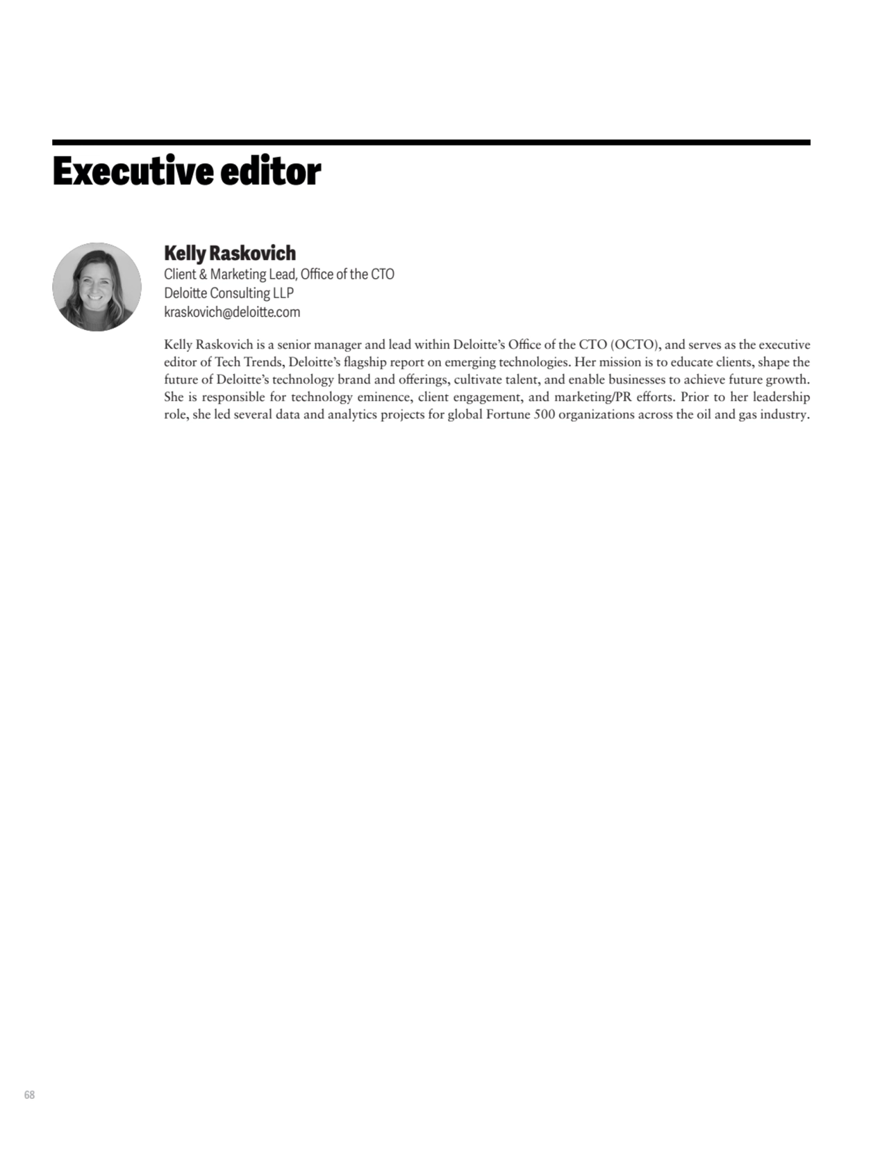 68
Executive editor
Kelly Raskovich
Client & Marketing Lead, Office of the CTO
Deloitte Consult…