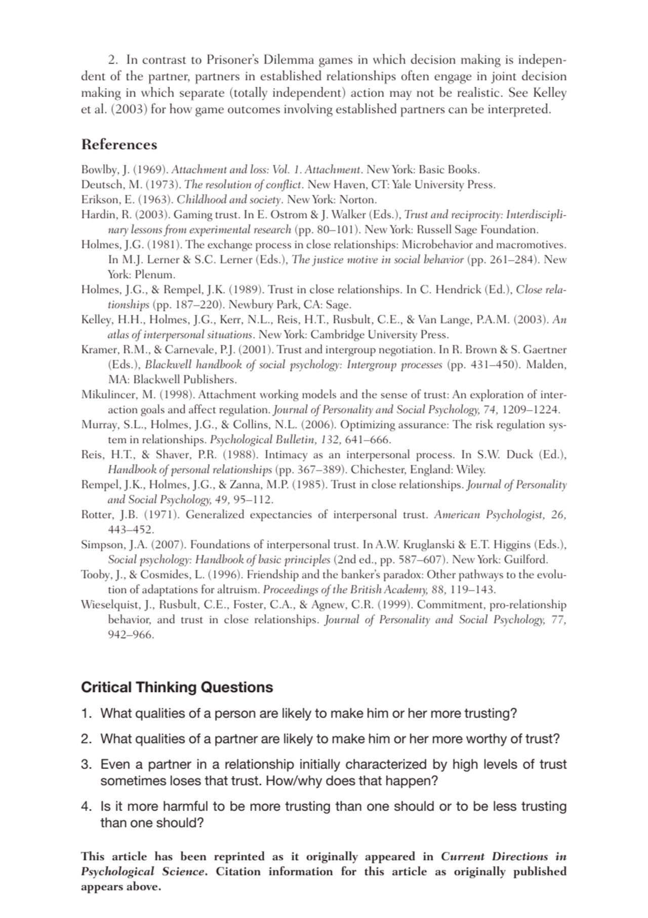 2. In contrast to Prisoner’s Dilemma games in which decision making is independent of the partner,…