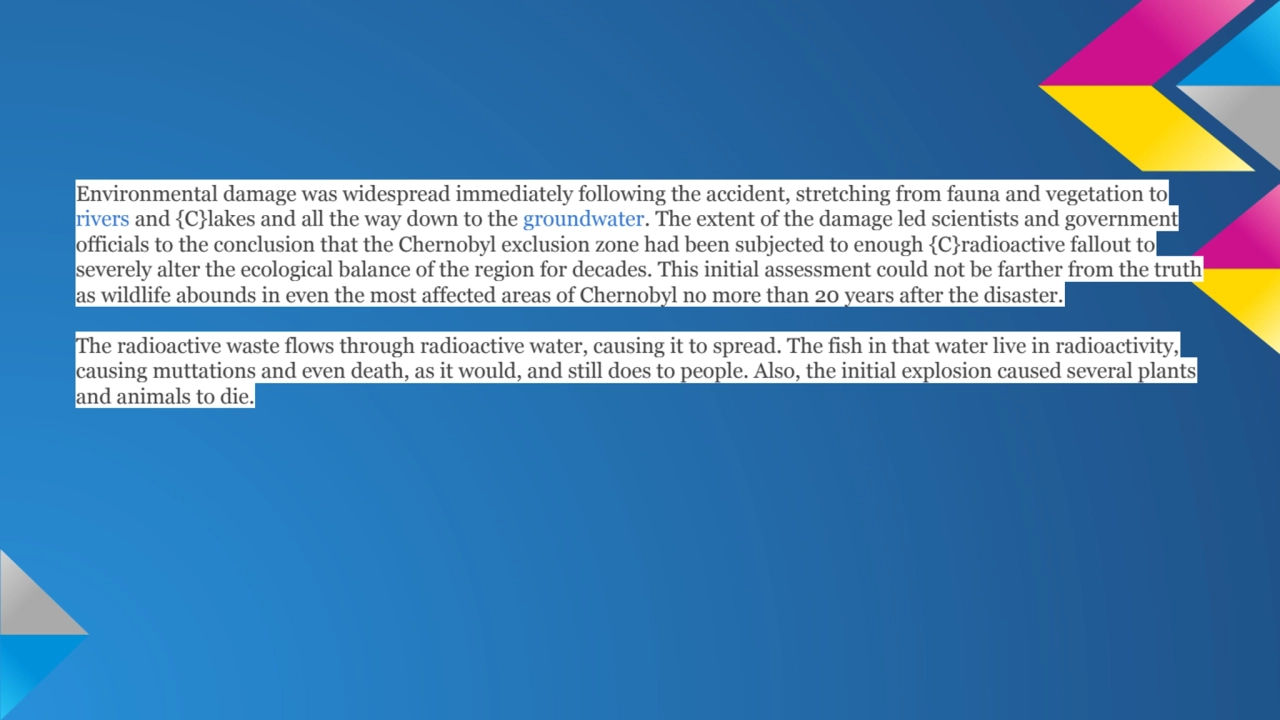 Environmental damage was widespread immediately following the accident, stretching from fauna and v…