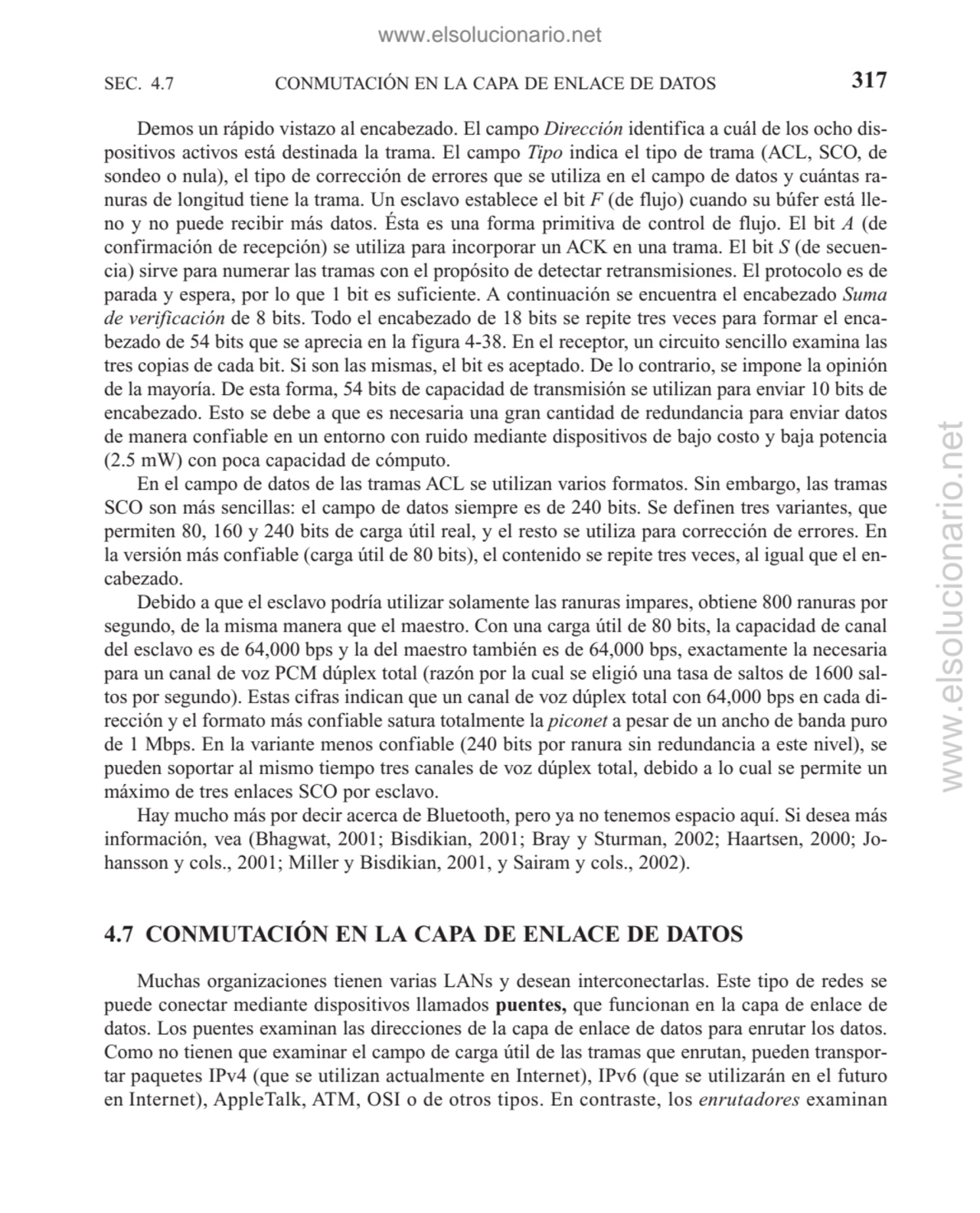 CONMUTACIÓN EN LA CAPA DE ENLACE DE DATOS
Demos un rápido vistazo al encabezado. El campo Direcció…