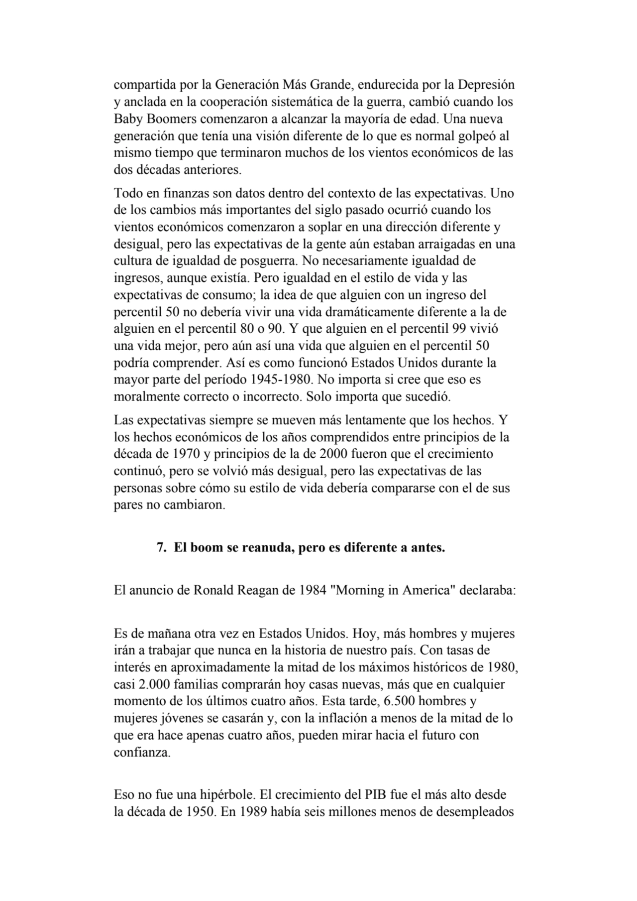 compartida por la Generación Más Grande, endurecida por la Depresión 
y anclada en la cooperación …