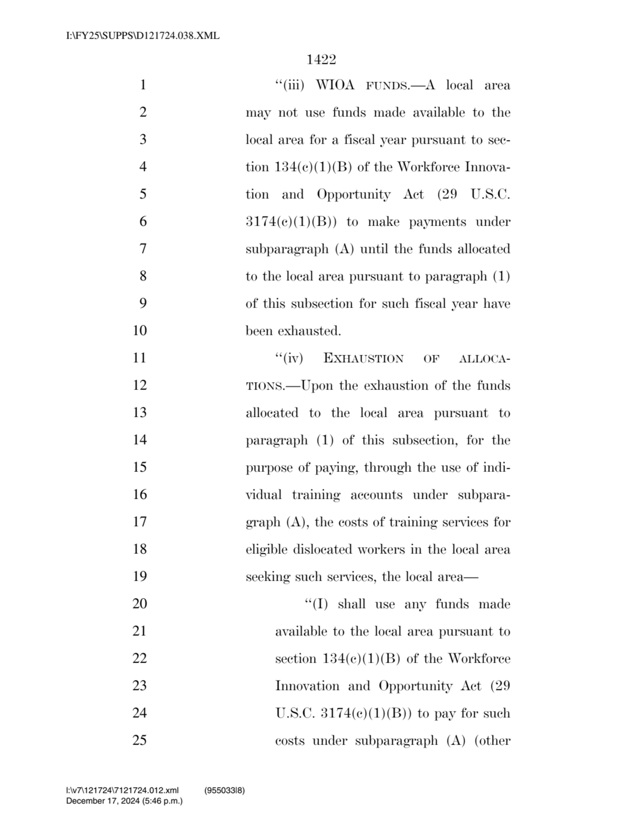 1422 
1 ‘‘(iii) WIOA FUNDS.—A local area 
2 may not use funds made available to the 
3 local are…