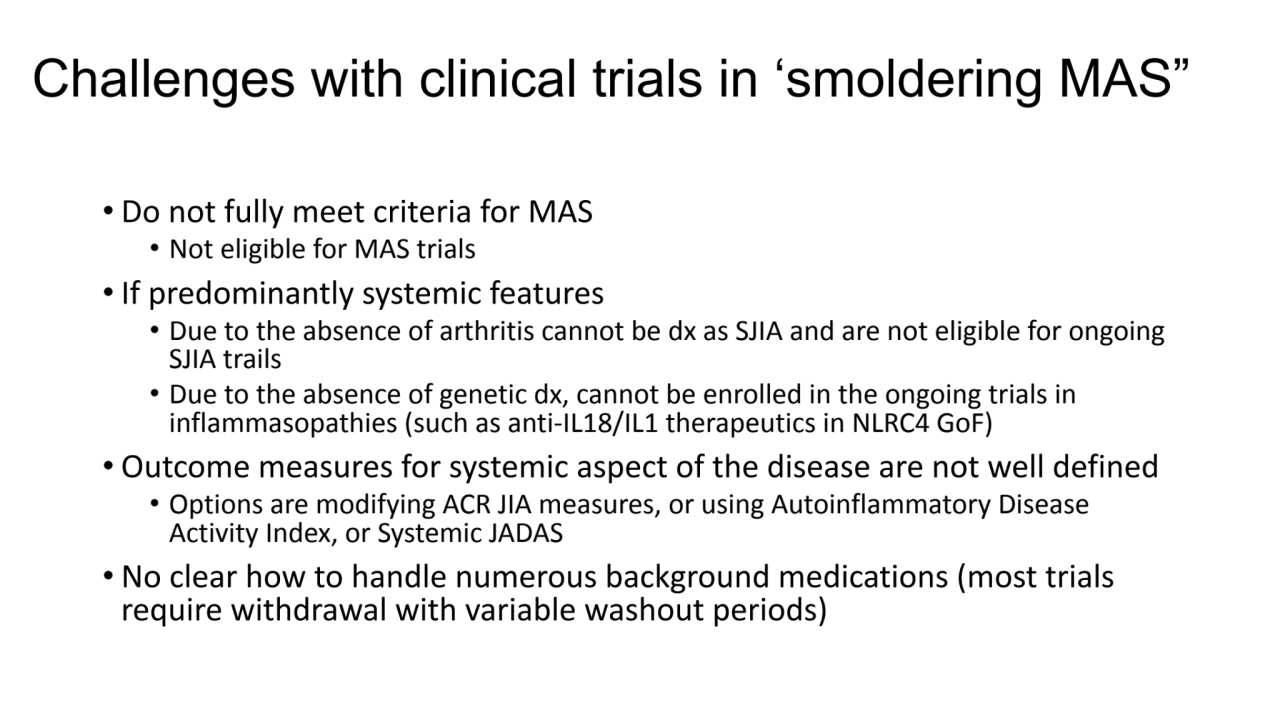 Challenges with clinical trials in ‘smoldering MAS”
• Do not fully meet criteria for MAS
• Not el…