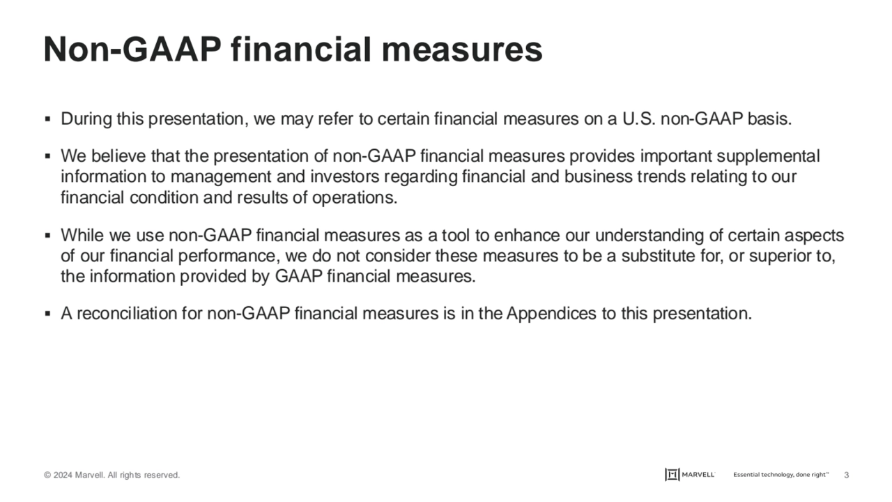 © 2024 Marvell. All rights reserved. 3
Non-GAAP financial measures
▪ During this presentation, we…