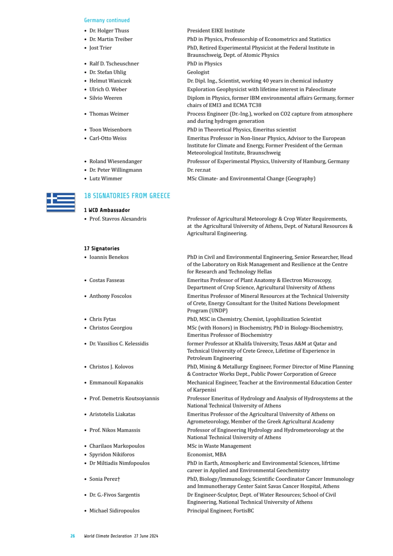 26 World Climate Declaration 27 June 2024
• Dr. Holger Thuss President EIKE Institute
• Dr. Marti…