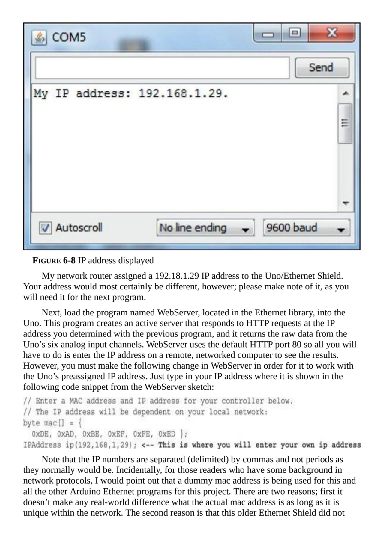 FIGURE 6-8 IP address displayed
My network router assigned a 192.18.1.29 IP address to the Uno/Eth…