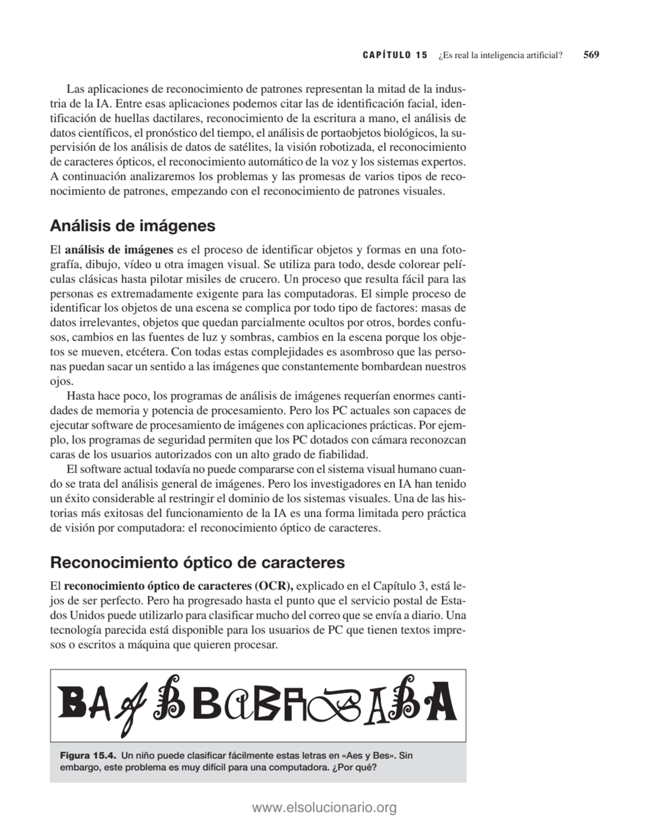 Las aplicaciones de reconocimiento de patrones representan la mitad de la industria de la IA. Entr…