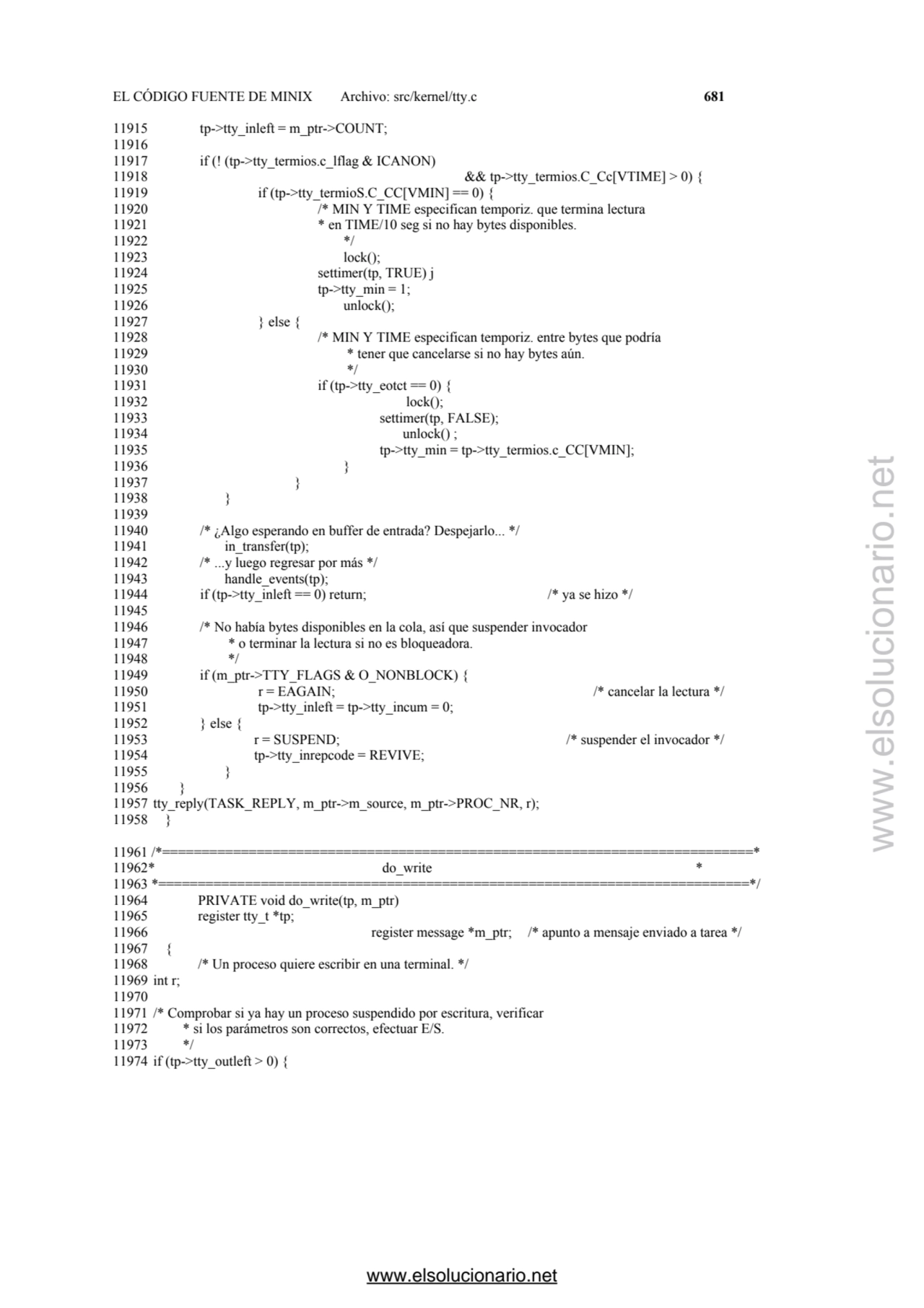 EL CÓDIGO FUENTE DE MINIX Archivo: src/kernel/tty.c 681 
11915 tp->tty_inleft = m_ptr->COUNT; 
11…