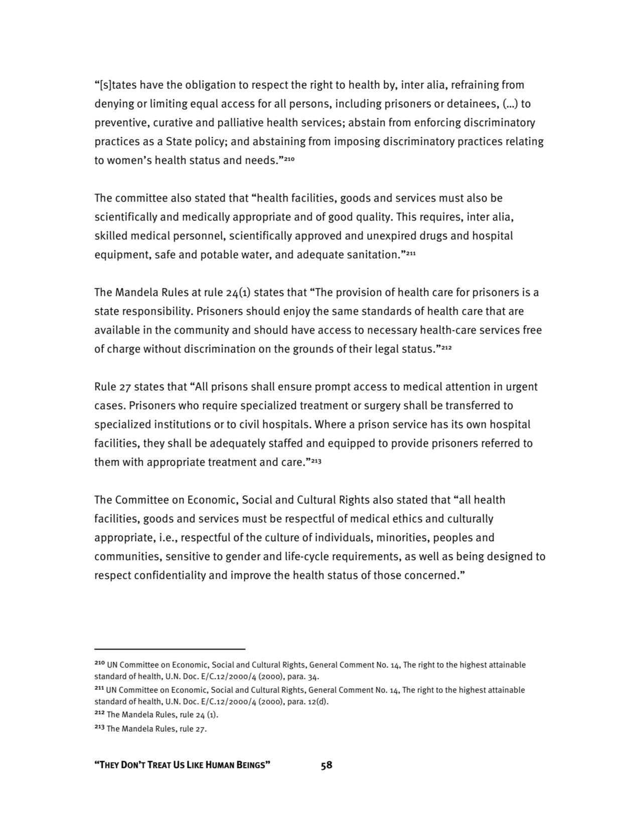 “THEY DON’T TREAT US LIKE HUMAN BEINGS” 58
“[s]tates have the obligation to respect the right to h…