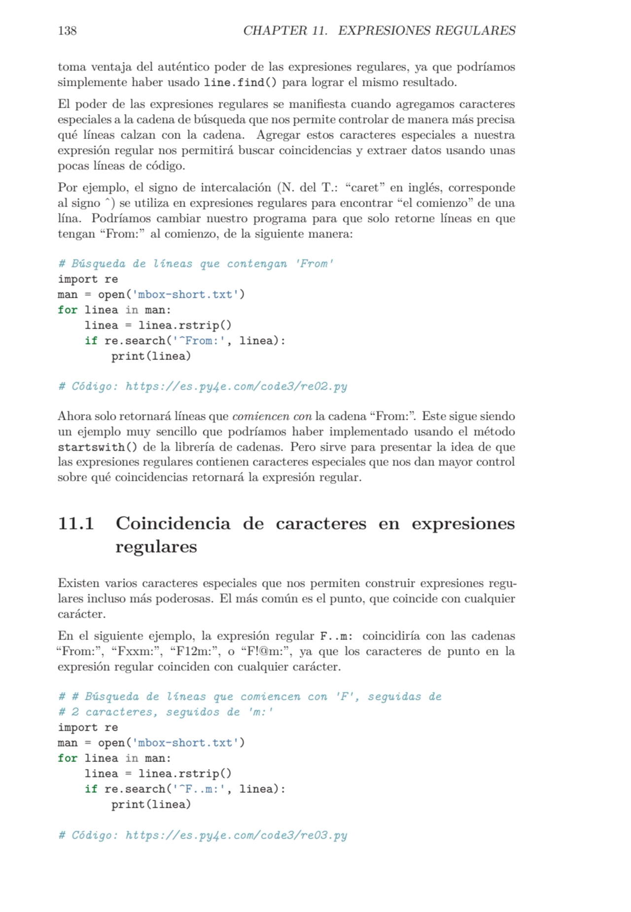 138 CHAPTER 11. EXPRESIONES REGULARES
toma ventaja del auténtico poder de las expresiones regulare…