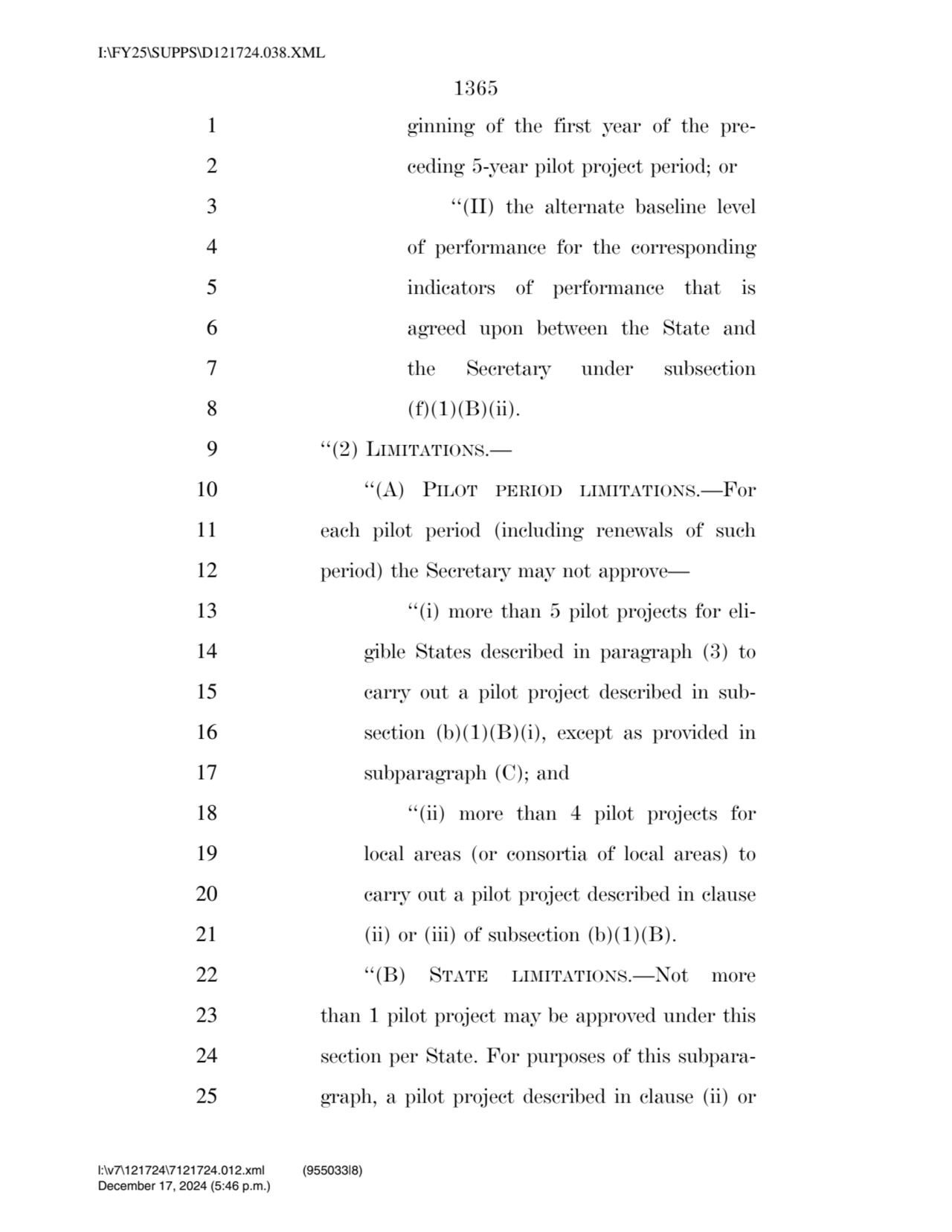 1365 
1 ginning of the first year of the pre2 ceding 5-year pilot project period; or 
3 ‘‘(II) t…