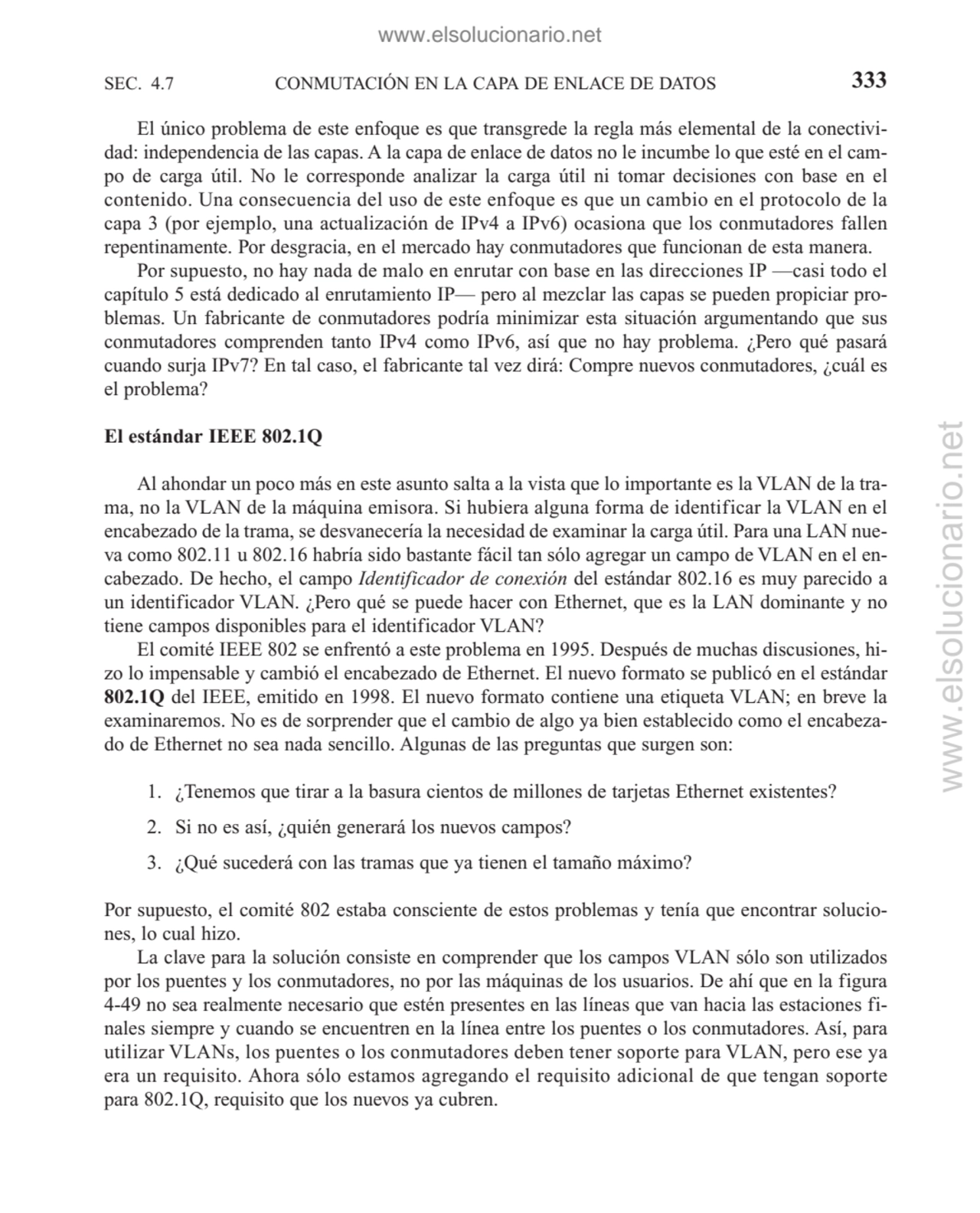 CONMUTACIÓN EN LA CAPA DE ENLACE DE DATOS
El único problema de este enfoque es que transgrede la r…