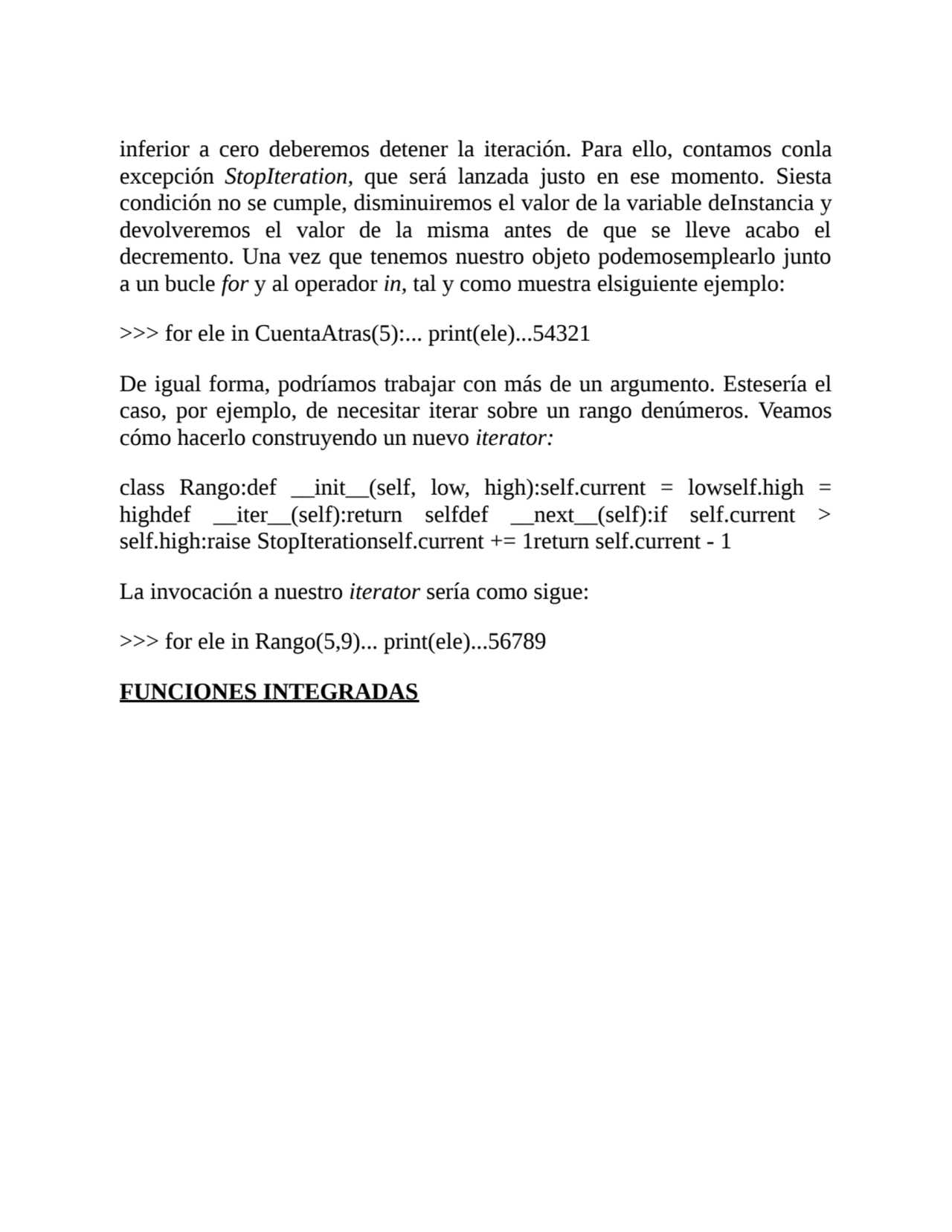 inferior a cero deberemos detener la iteración. Para ello, contamos conla
excepción StopIteration,…