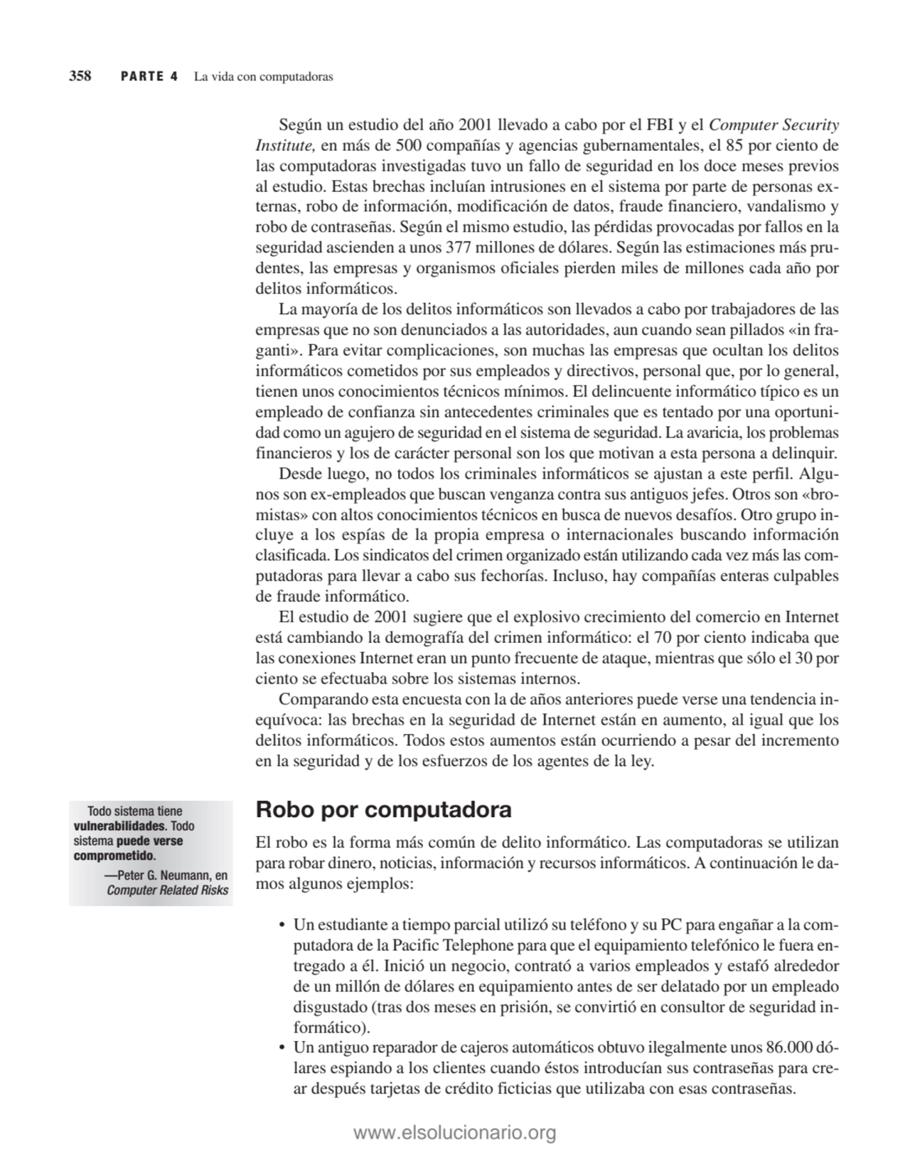 Según un estudio del año 2001 llevado a cabo por el FBI y el Computer Security
Institute, en más d…