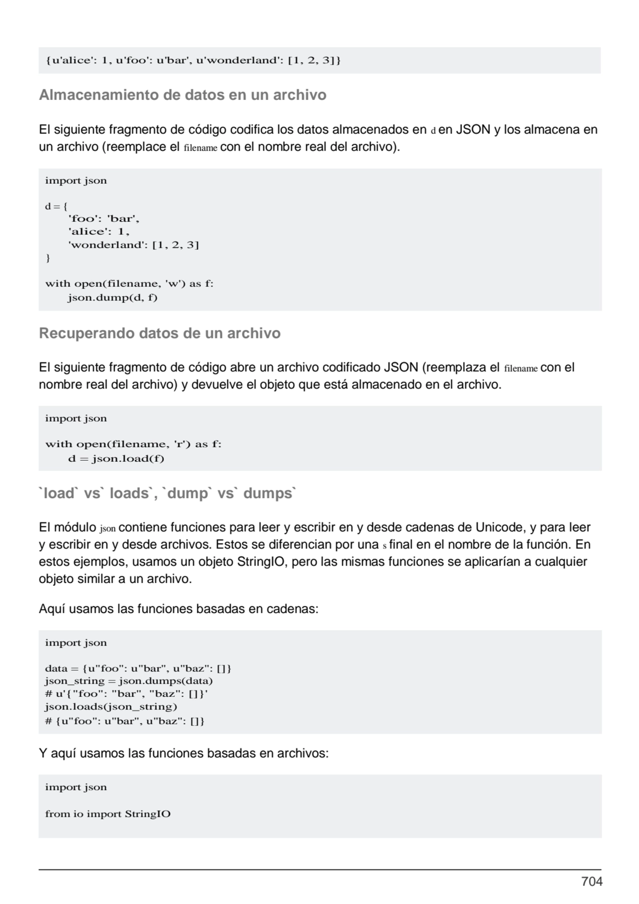 704
import json
d = {
'foo': 'bar', 
'alice': 1,
'wonderland': [1, 2, 3]
}
with open(filenam…