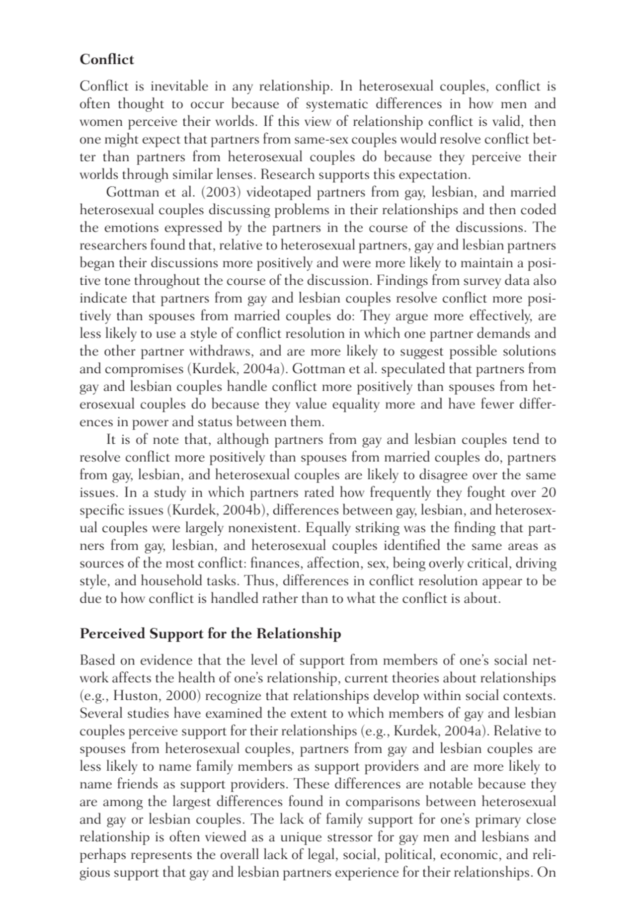 Conflict
Conflict is inevitable in any relationship. In heterosexual couples, conflict is
often t…