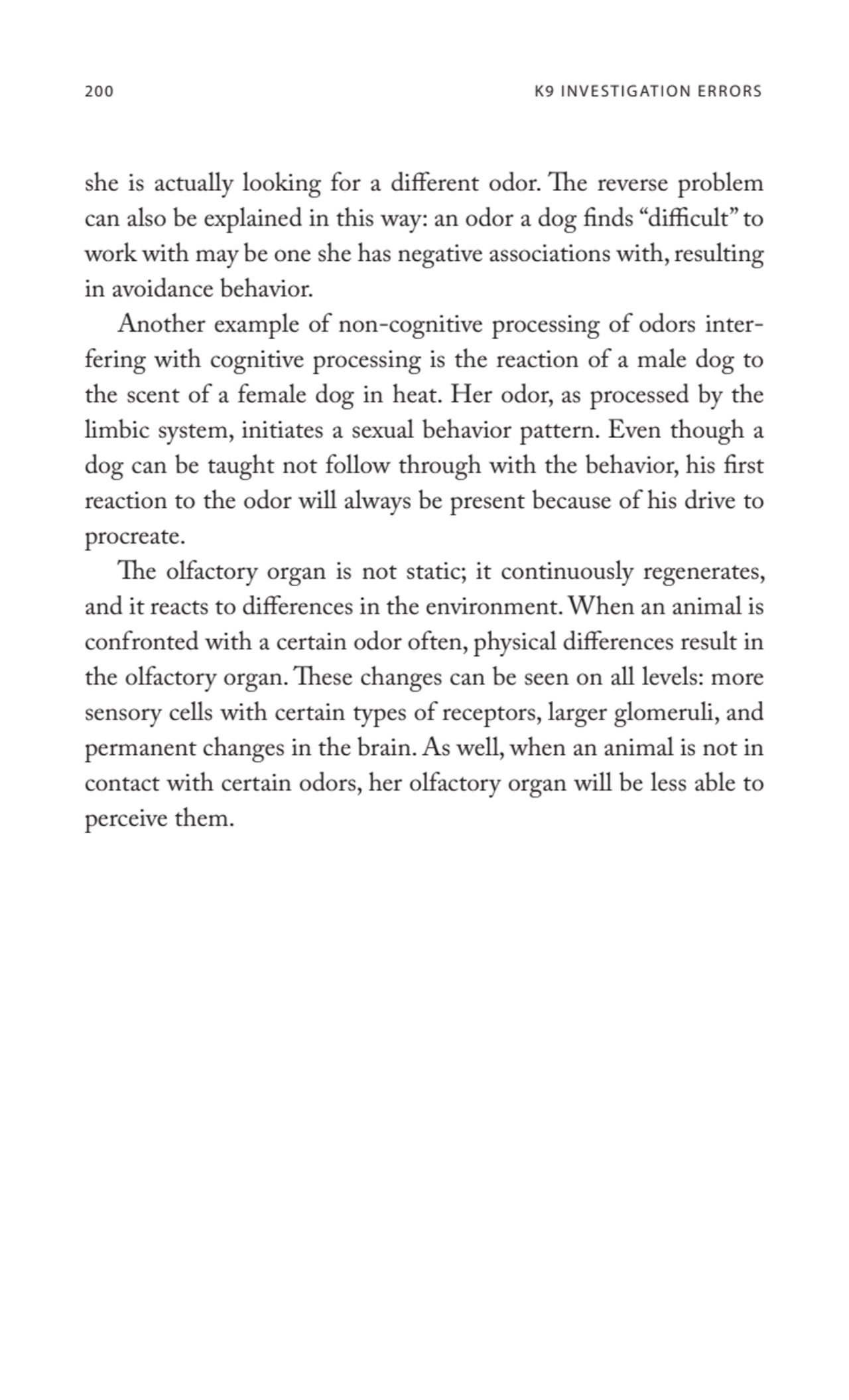 200 K9 INVESTIGATION ERRORS
she is actually looking for a different odor. The reverse problem 
ca…