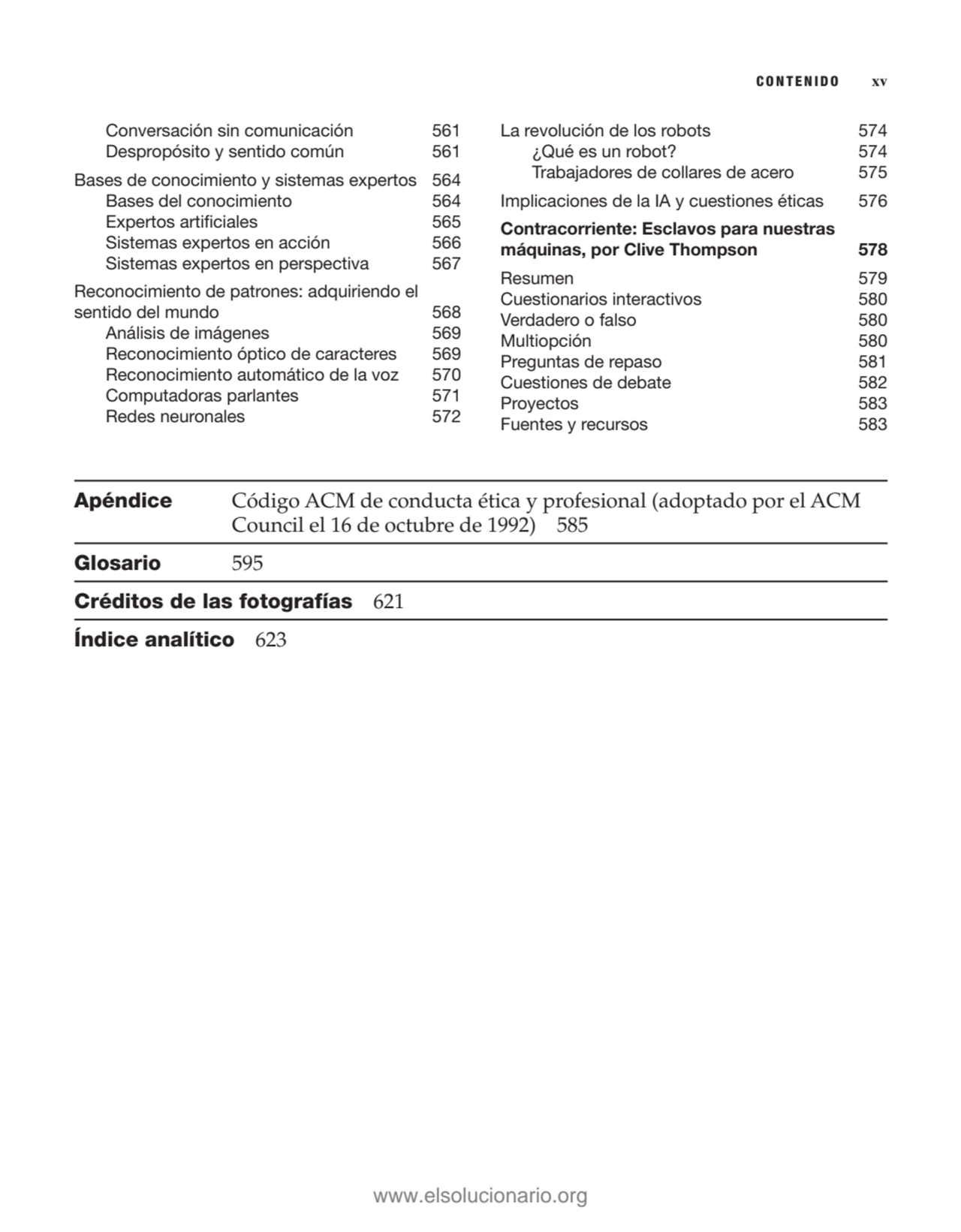 Conversación sin comunicación 561
Despropósito y sentido común 561
Bases de conocimiento y sistem…